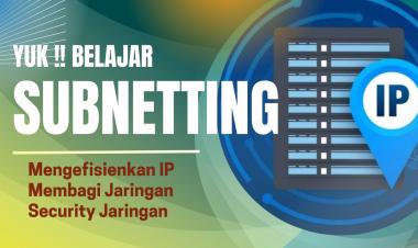 Cara Membagi IP Address di Jaringan Besar (Subnetting)