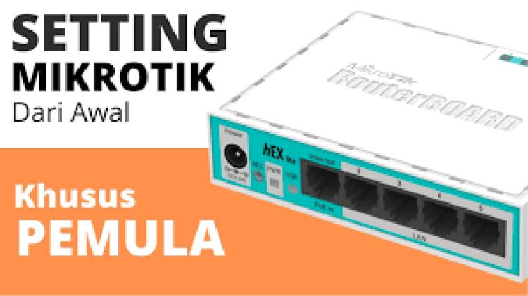 Panduan Lengkap Konfigurasi Awal Router MikroTik