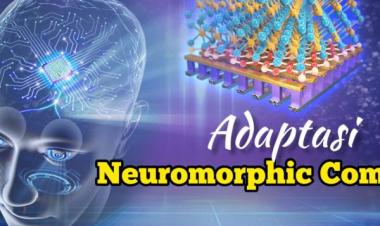 Mengenal Neuromorphic Computing Teknologi Komputer Meniru Otak Manusia