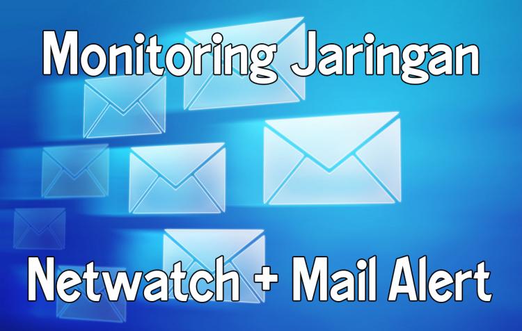 Penggunaan Netwatch dan Script Otomatis di MikroTik