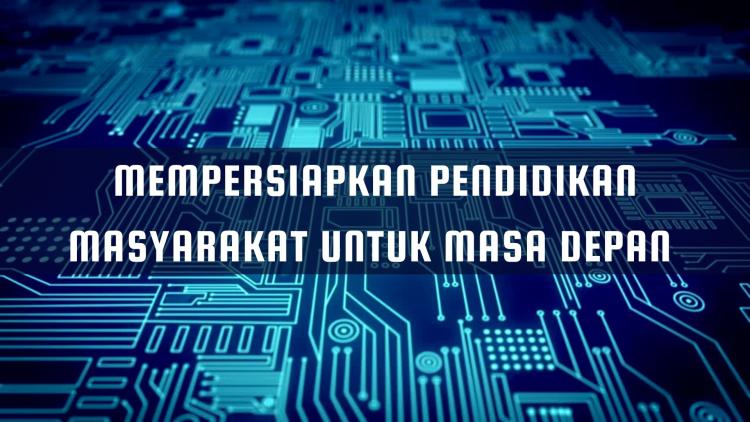 Bagaimana Pendidikan Masa Kini Mempersiapkan Generasi Masa Depan